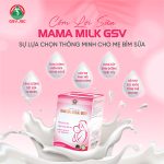 Cốm lợi sữa Mama Milk GSV – Sự lựa chọn thông mình cho mẹ bỉm sữa